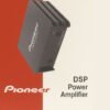 Pioneer DSP-D1 4-channel car amplifier with built-in DSP for clear high-power sound